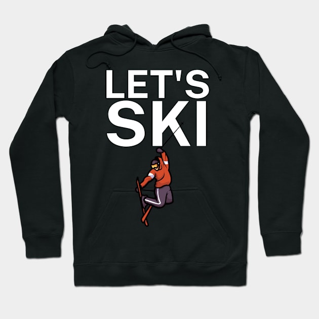 Lets ski Hoodie by maxcode